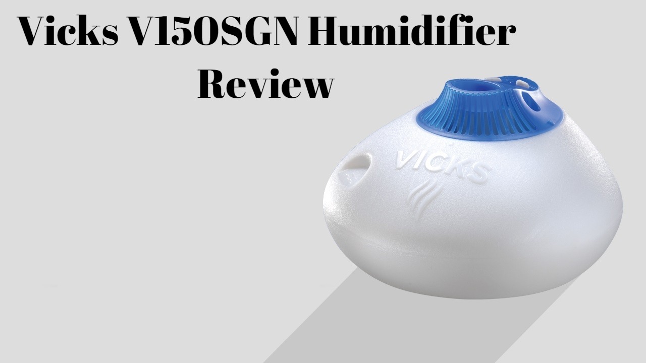 Vicks V150SGN Humidifier Review