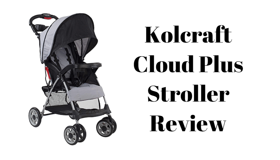Kolcraft Cloud Plus Stroller Review