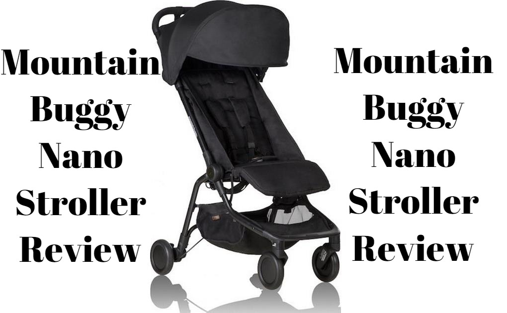 Mountain Buggy Nano Stroller Review