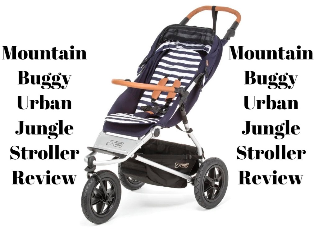 Mountain Buggy Urban Jungle Stroller Review