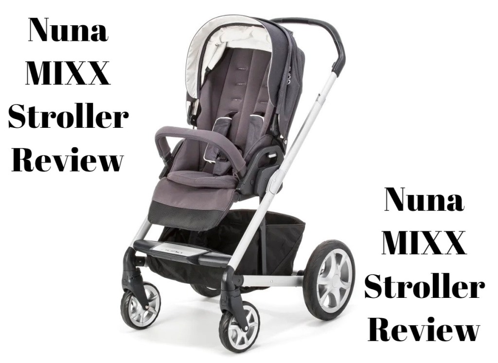 Nuna MIXX Stroller Review