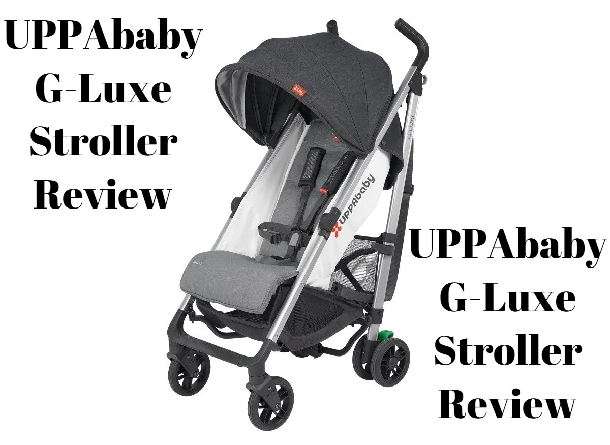 UPPAbaby G-Luxe Stroller Review