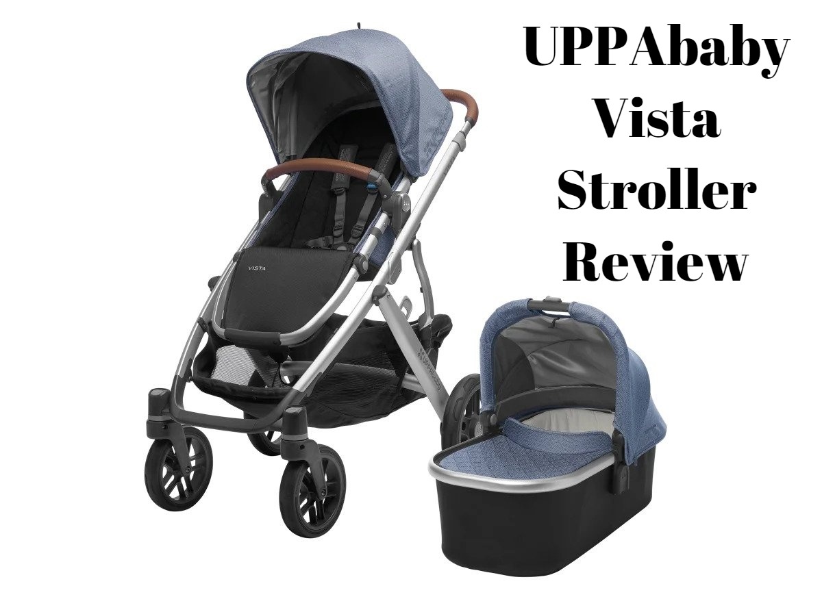 UPPAbaby Vista Stroller Review