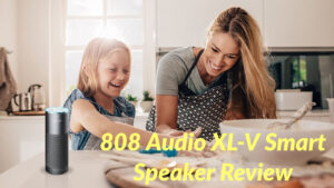 808 Audio XL-V Smart Speaker Review
