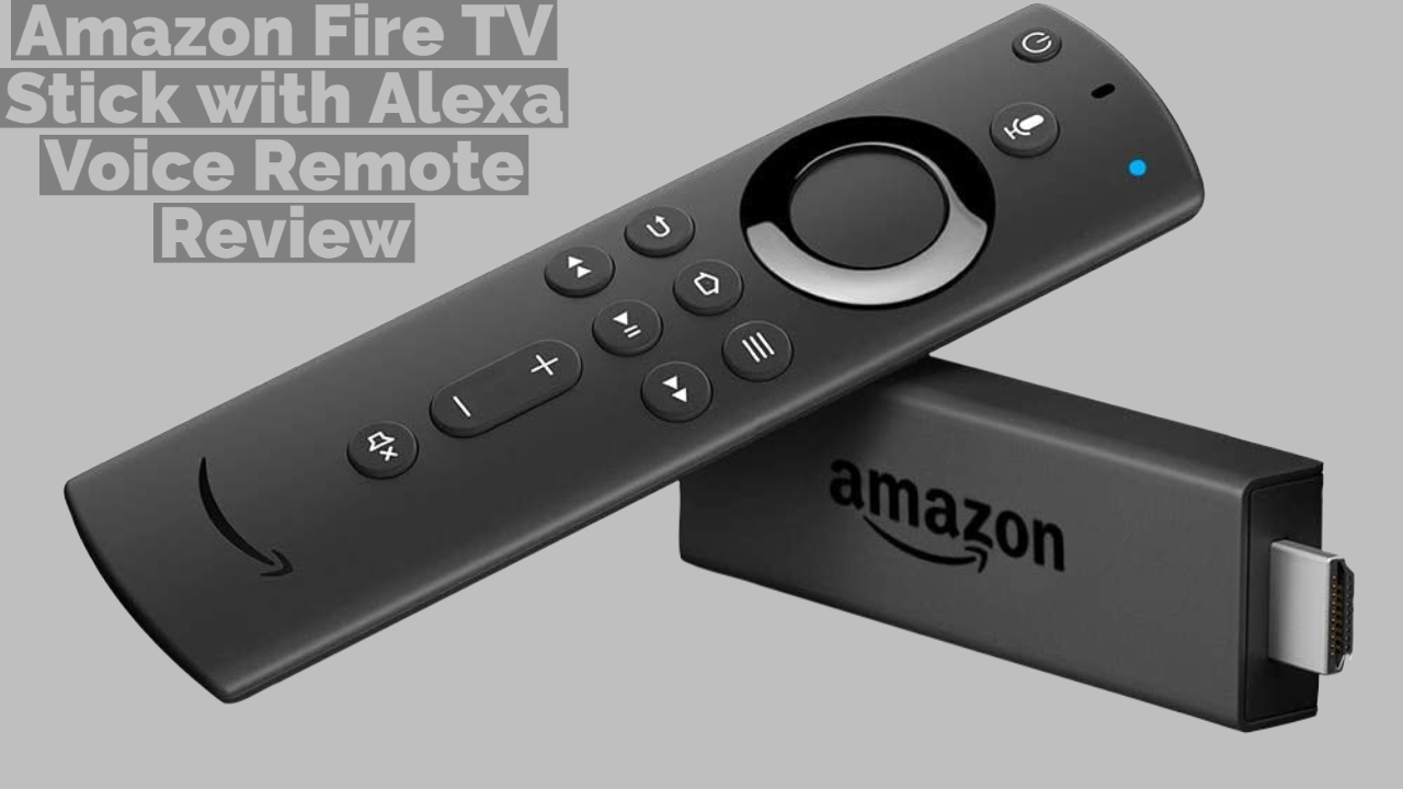 Amazon Fire TV Stick with Alexa Voice Remote Review