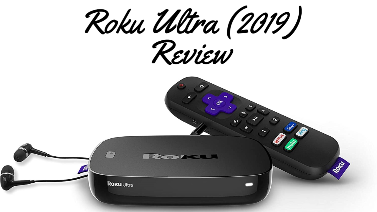 Roku Ultra 2019 Review