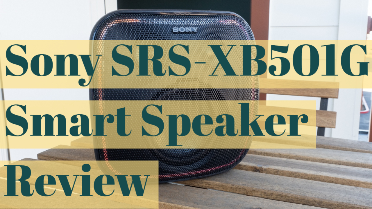 Sony SRS-XB501G Smart Speaker Review