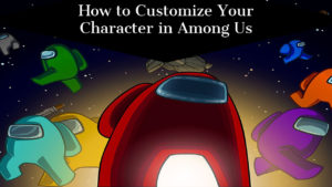Among Us: How to Customize Your Character and Change Your Name