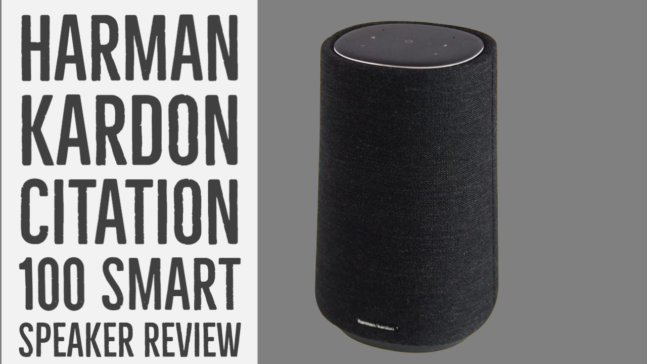Harman Kardon Citation 100 Smart Speaker Review