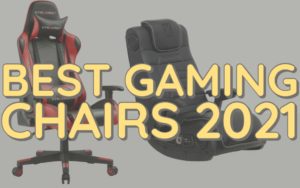 10 Best Gaming Chairs of 2021 – Comparison & Reviews