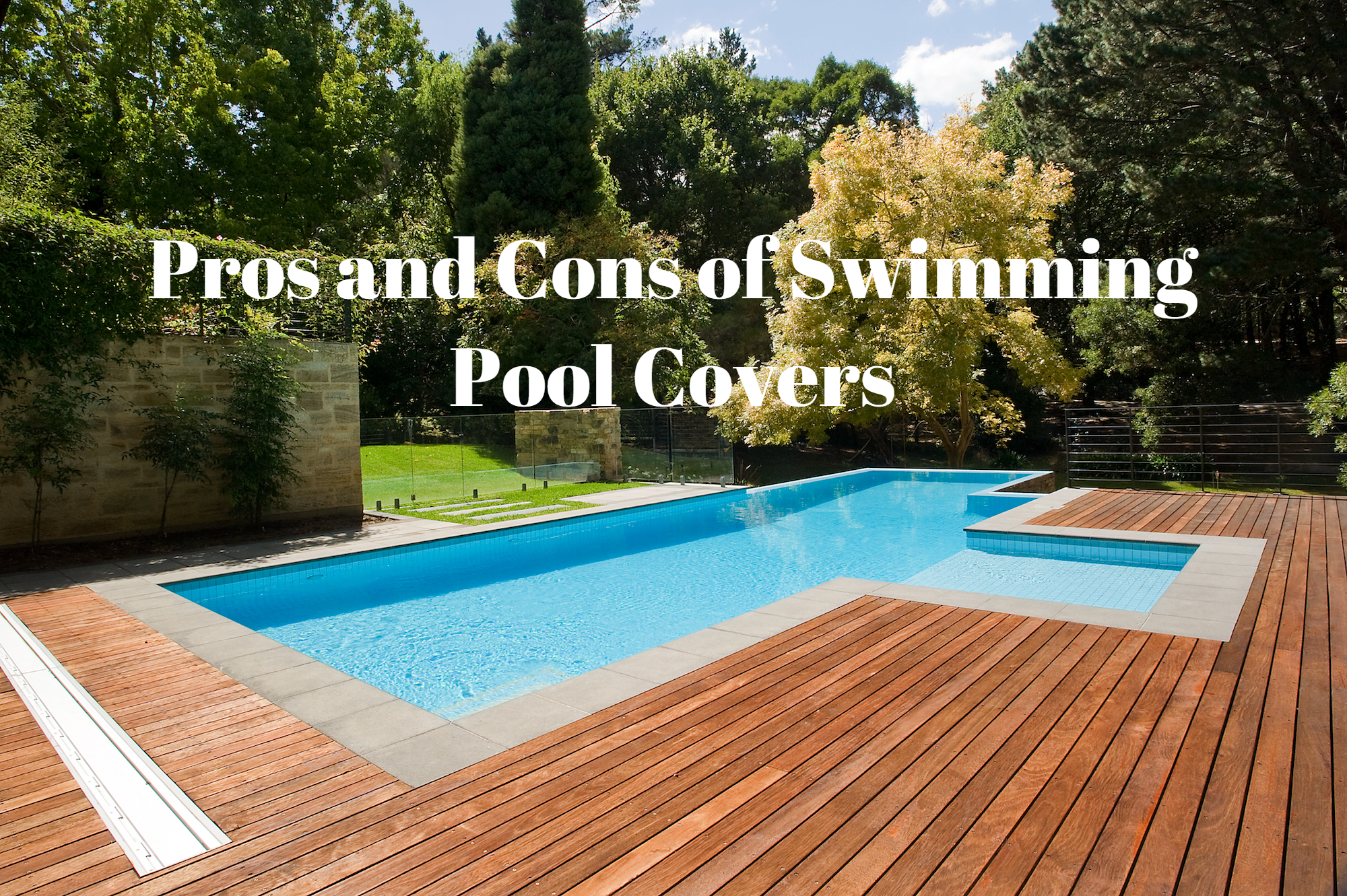 Pros and Cons of Swimming Pool Covers