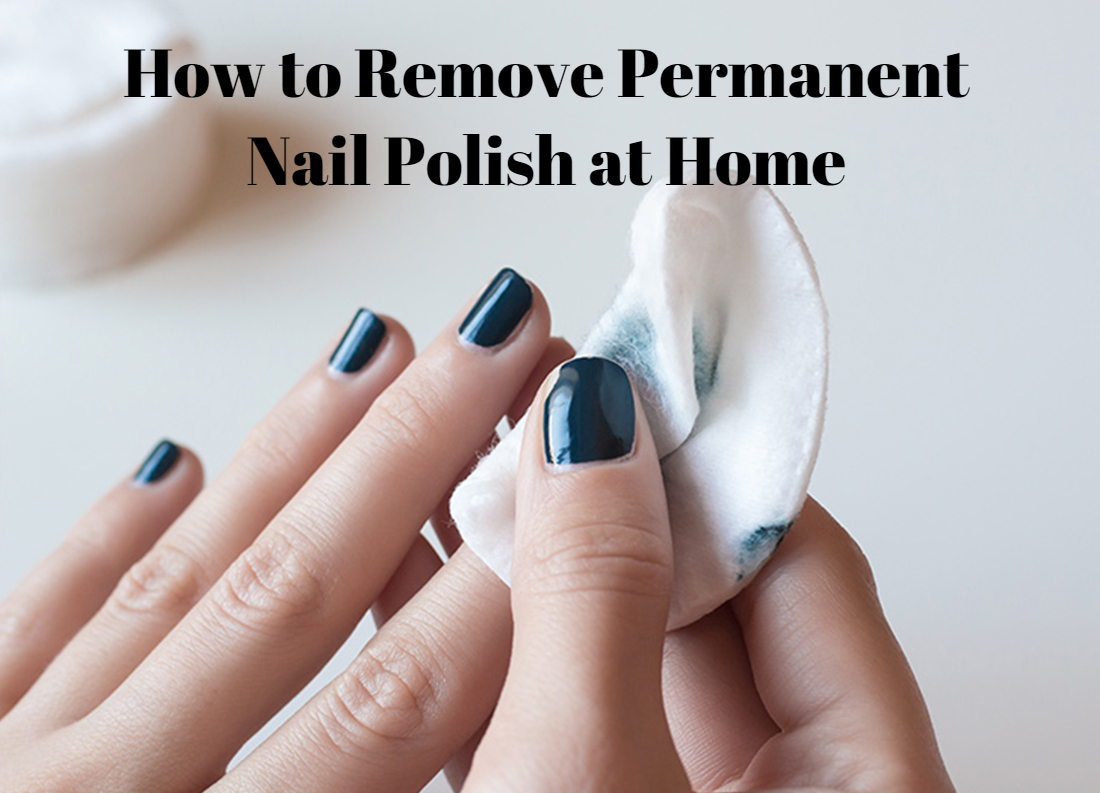 How to Remove Permanent Nail Polish Step by Step