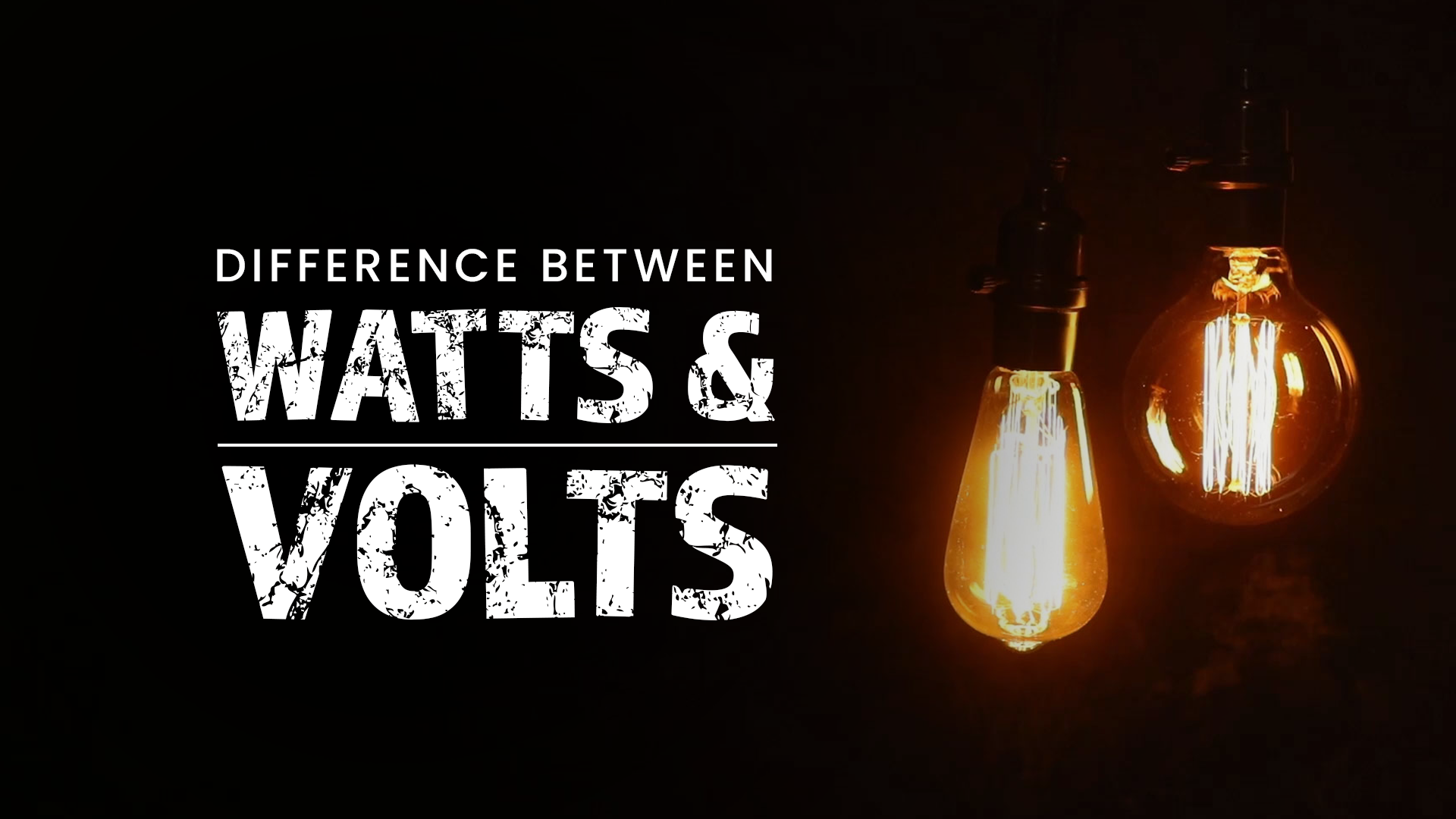 Difference Between Watts and Volts